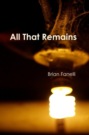 All That Remains by Brian Fanelli